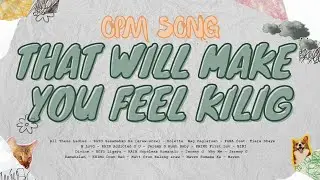 OPM Song That Will Make You Feel Kilig
