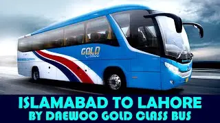 Islamabad To Lahore By Daewoo Gold Class Bus | Bus Review | Travelling By Road To Lahore | Motorway
