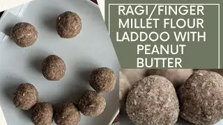 Healthy Gluten free Ragi| Finger millet flour laddus with Peanut butter -Ragi Flour recipes