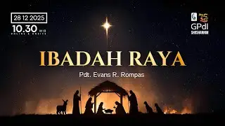 Ibadah Raya 2 - Minggu, 28 Desember 2025 || Pdt. Evans R. Rompas