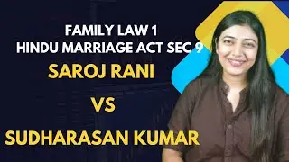 SAROJ RANI VS SUDHARASAN KUMAR | SECTION 9 HMA | FAMILY LAW 1 |