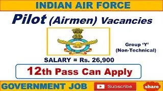 Pilot ( Airmen ) | Airman in India Air Force | Government Job | 2018