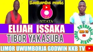 Elijah Issaka Tibor Yakasuba (Audio 🎤❤️): Limor Uwumborja Godwin