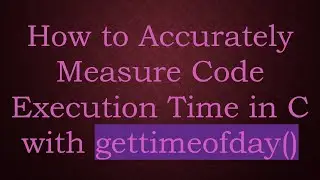 How to Accurately Measure Code Execution Time in C with gettimeofday()