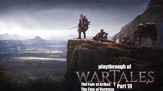 Wartales (PC) The Fate of Arthes and The Fate of Vertruse playthrough part 19