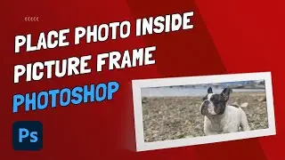 How To Place A Photo or Image Inside A Picture Frame In Photoshop