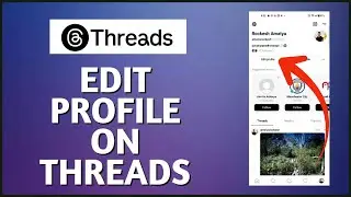 How to Edit Your Profile on Threads?