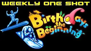 Weekly One Shot #316 - Birthdays The Beginning