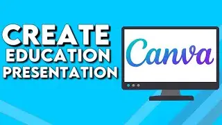 How To Make And Create Education Presentation on Canva PC