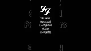 Most Streamed Foo Fighters Songs #youtubeshorts #shorts #foofighters #rock #spotify #everlong #music