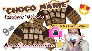 “CHOCO MARIE” CROCHET CARDIGAN / Ini Kardigan Rajut atau Dessert Box?!