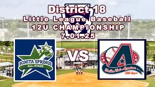 7/01/25 - Little League Baseball Florida 12U District 18 - Bonita Springs at Golden Gate American