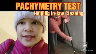 I HAD MY PACHYMETRY TEST FOR GLAUCOMA | HELPING MAMA IN-LAW CLEANING