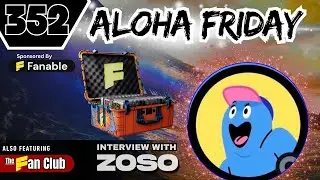 Zoso joins us for Aloha Friday (the Fan Club edition). 352nd Livestream
