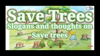 Save Trees slogans and thoughts.