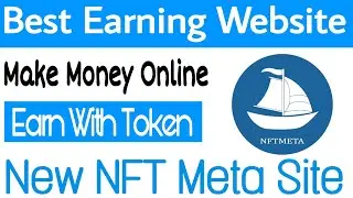 Best Earning Website | Earn Money Online | Earn With Token | New Nft Meta Earning Website
