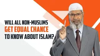 Exploring Divine Justice: Dr. Zakir Naik's Insights on Equal Access to Islam for Non-Muslims