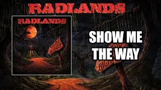 Badlands - Show Me The Way [LYRICS]