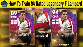 How To Train 94 Rated Legendary F Lampard In efootball 2023 Mobile