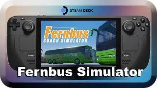 Fernbus Simulator on Steam Deck + Tutorial *HD/DE*