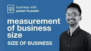 Measurement of Business Size | Size of Business | A level Business 9609
