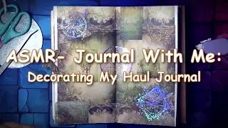 ASMR- Journal With Me: Decorating My Haul Journal