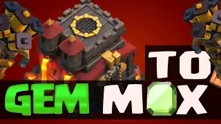Gem To Max - Clash of Clans - GEMMING MAX MORTARS & MAX WIZARD TOWERS