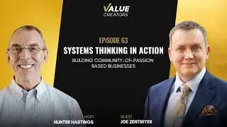 Ep #63. Systems Thinking in Action: Building Community-Of-Passion Based Businesses with Joe Zentmyer