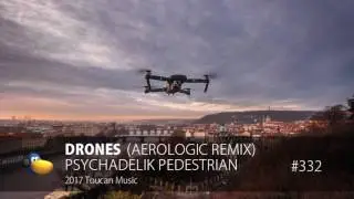 Psychadelik Pedestrian - Drones (Aerologic remix)