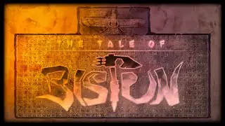 The Tale of Bistun - Opening Intro Story