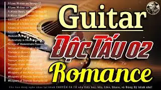 Nhạc Không Lời Độc Tấu Guitar Romance Vol 02 | Nhẹ Nhàng - Tĩnh Tâm - Thư Giãn