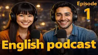 Love in our life | Learn English quickly with podcast | Episode 1