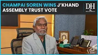 Jharkhand politics | Champai Soren wins trust vote in Jharkhand Assembly with 47 votes in favour