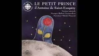 Robert Normandeau - Le Petit Prince - Chapter 17