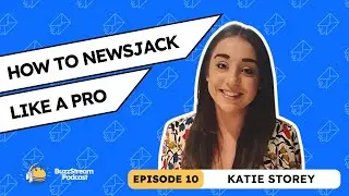 Mastering Reactive PR and Newsjacking with Katie Storey