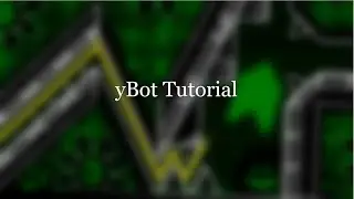 yBot Tutorial | Guide on How to Use yBot in Geometry Dash