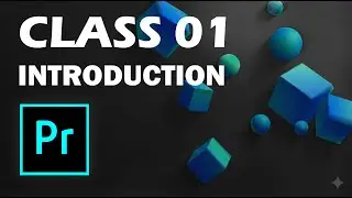 premiere pro Introduction class 1