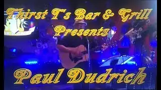 Paul Dudrich - Thirst T's Bar & Grill - Olyphant, Pa. (Set 2) 5-9-19