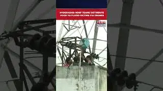 Hyderabad: NDRF, SDRF Teams Distribute Food To Flood-Victims Via Drone Near Musi River #shorts