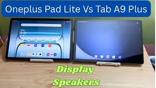 Tab A9 Plus vs OnePlus Pad Lite Comparison | Display Quality, Speakers & Colour Shift