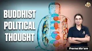 Understanding Buddhist Political Thought | Ethics & Statecraft | Sleepy Classes IAS | PSIR optional