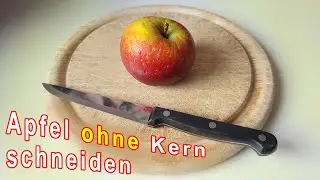 Apfel Kernlos schneiden mit nur 4 Schnitten - Lifehack DIY