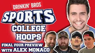DB College Hoops #19 - Final Four Preview With Alex Monaco