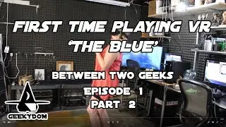 First time in VR Corrie Jumps into The Blue vr experience: Episode 1 Part 2