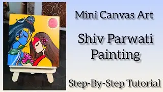 Shiv Parwati Painting | Mini Canvas Acrylic Art | Step by Step