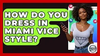 How Do You Dress In Miami Vice Style? - Trend Unwrapper