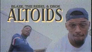Blaze, the Rebel & Drok - ALTOIDS