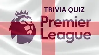 Premier League Football Quiz 2024