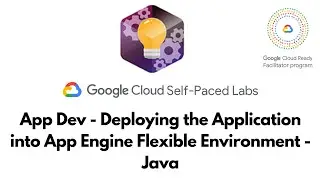 App Dev - Deploying the Application into App Engine Flexible Environment - Java | Cloud Dev | GSP172
