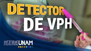 UNAM CREA INNOVADORA PRUEBA PARA DETECTAR VPH